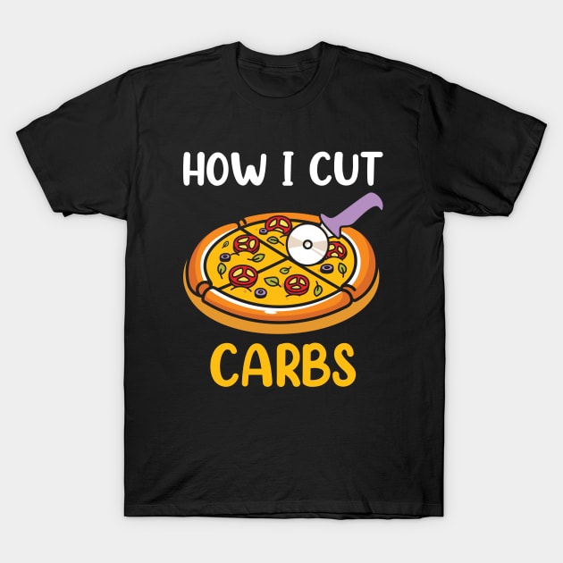 How I Cut Carbs - Pizza T-Shirt by The Night Owl's Atelier